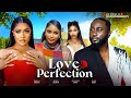 Love Perfection - Pamela Okoye, Pere Egbi, Mercy Isoyip, Ritacruz Ekpe