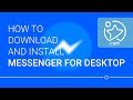 How To Download and Install Messenger for Desktop