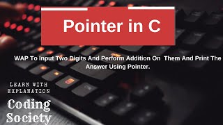 (Program-19)C Program to Add Two Numbers Using Pointers | WAP in C