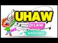 UHAW ( BY DILAW ) KARAOKE VERSION. CARLO-OKE HD KARAOKE