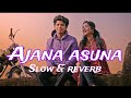 ajana asuna kahni sabu lage odia song ❤️🔥✨ slow u0026 reverb 💪❤️‍🩹 mind relax lofi 😛👍 odia new💕🎉