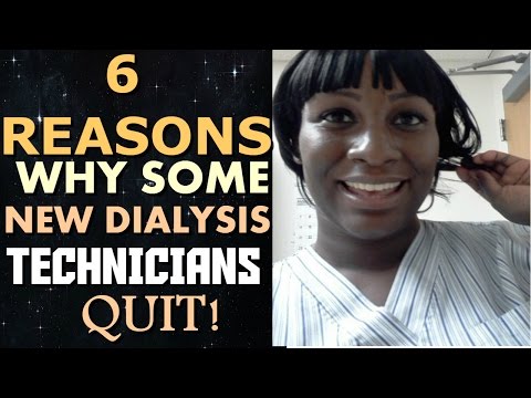 6 Reasons WHY Some New Dialysis Techs Quit :( 6 Reasons WHY Some New Dialysis Techs Quit :(