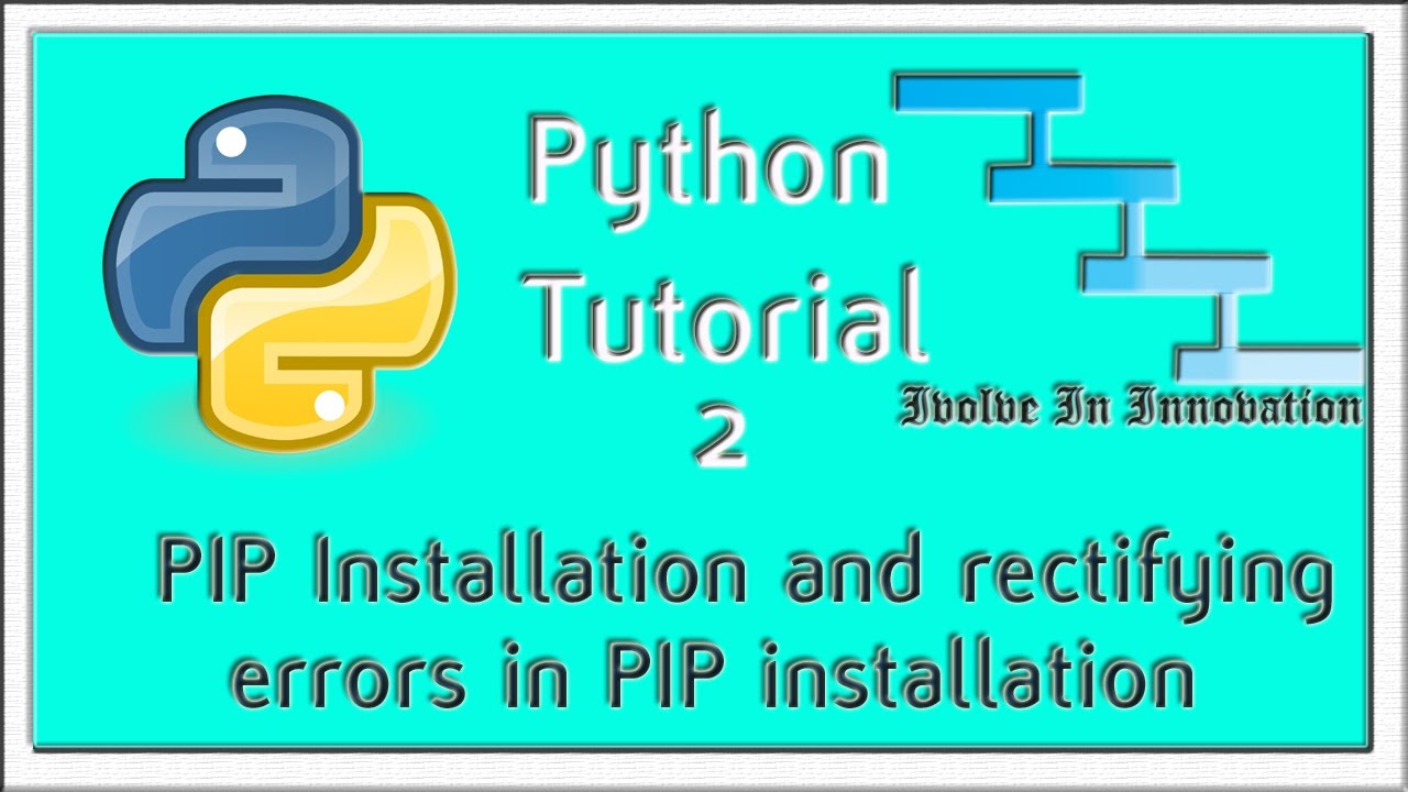 Python Programming Tutorial 2 - Installing PIP And Fixing The Errors In ...