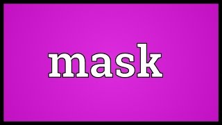 Mask Meaning