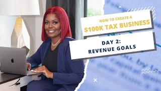 How To Create A $100K Tax Brand | Day 2: Revenue Goal