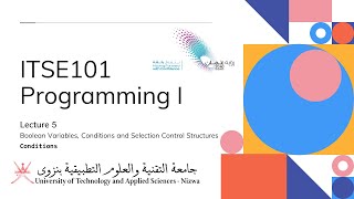Lecture 5 Boolean Variables, Conditions and Selection Control Structures - Part 2 Conditions