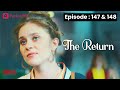 The Return | Ep 147-148 | My husband's ex flirts with him in front of me