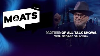 MOATS Ep 69 with George Galloway