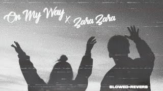 'On My Way' x 'Zara Zara' Lo-fi Mashup but it is raining🌧️......