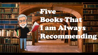 Five Books I Would Recommend to Anyone