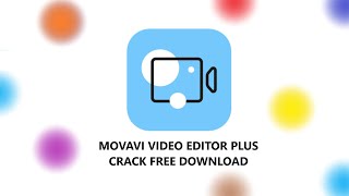 Movavi Video Editor Plus - Download Latest Version Free