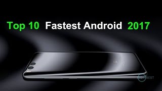 Top 10 Fastest Android Phones 2017