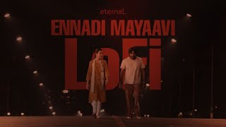 Ennadi Maayavi Nee LoFi | Tamil LoFi | ReVibe | Sid Sriram | eternaL