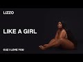 Lizzo - Like A Girl (Audio)