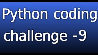 python coding challenge 9