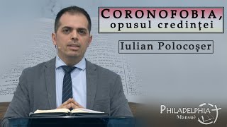 Iulian Polocoșer - CORONOFOBIA, opusul credinței