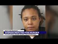 Woman indicted on murder charges