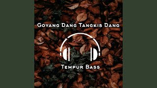 Download Lagu Goyang Dang Tangkis Dang... MP3 Gratis