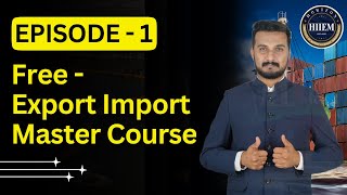 Free Export Import Master Course Ep 1 | By Sagar Agravat