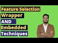 Feature Selection Wrapper and Embedded techniques |  Feature Selection Playlist