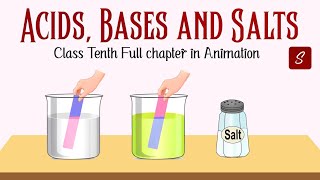Acids, Bases and Salts Class 10 Full Chapter (Animation) | Class 10 Science Chapter 2 | CBSE | NCERT