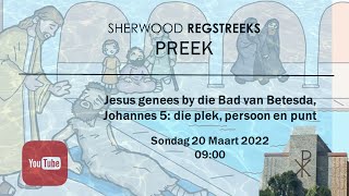 Preek: Jesus genees by die Bad van Betesda, Johannes 5