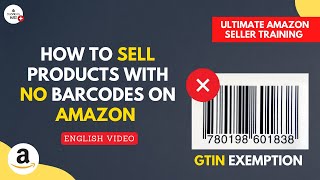 Ep#6: What is GTIN Exemption on Amazon | How to Sell on Amazon without Barcode