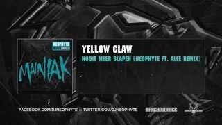 Yellow Claw Nooit meer slapen Neophyte ft Alee Remix