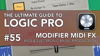 Logic Pro #55 - Modifier MIDI FX (EASY Controller Assignments!)