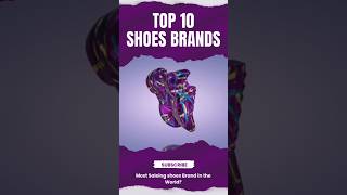 Top 10 Best-Selling Shoe Brands in 2025! 🏆👟 | Nike, Adidas, Air Jordan \u0026 More!