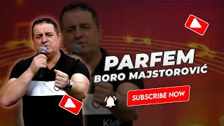 Boro Majstorović - Parfem (NOVO 2023)