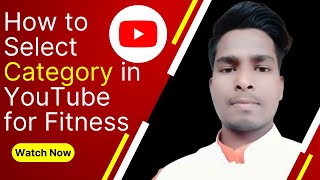 How to select Category in YouTube for Fitness Gym Health Yoga | Fitness channel which category