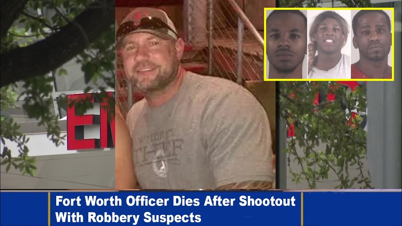 Fort Worth Officer Dies After Shootout With Robbery Suspects - YouTube