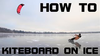 How to Kiteboard on Ice - Switchblade Ice kiteboarding - Snowkiting