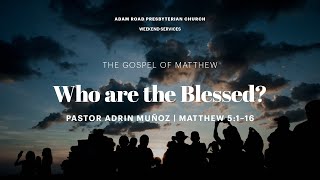 Who are the Blessed?: Matthew 5:1—16 – ARPC Weekend Service