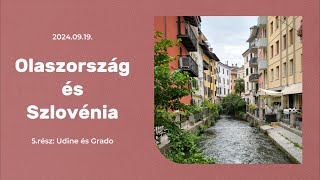 Olaszország és Szlovénia - 5.rész: Udine és Grado / Italy \u0026 Slovenia - ep.5.: Udine and Grado