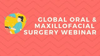 Introduction to Global Oral and Maxillofacial Surgery Panel