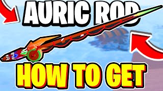 How To GET AURIC ROD In Fisch! Roblox