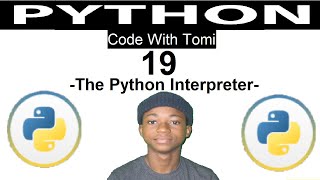 [19] Python Tutorial For Beginners - The Python Interpreter