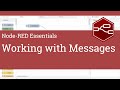 Working with Messages - Node-RED Essentials
