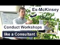 Tips for Workshops - Former Strategy Consultant conducts Workshop