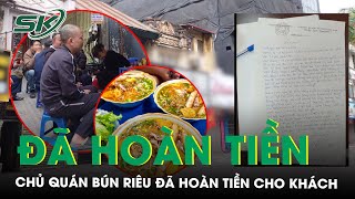 Chủ quán bún riêu 3 bát 1,2 triệu đồng đã trả lại tiền cho khách, dự kiến ngày mở bán trở lại | SKĐS