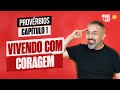 INSTRUÇÕES PARA A VIDA | PROVÉRBIOS, CAPÍTULO 1 | PENSE E ORE