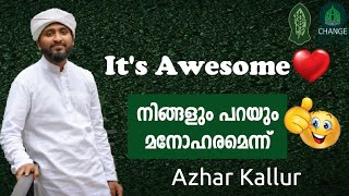 It's Awesome ❤️നിങ്ങളും പറയും മനോഹരമെന്ന്👍🏻||Azhar Kallur||