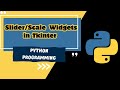 Tkinter Part - 11 | Introduction to Sliders/Scale Widgets with example in Tkinter python| MUST WATCH