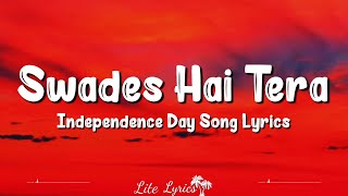 Swades Hai Tera {Lyrics} - Independence Day Song