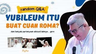 Tahun Yubileum Cara Roma Cari Cuan? Jangan-jangan Buat Biaya Paus Jalan-Jalan? RANDOM Q\u0026A with Romo