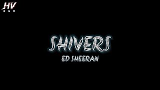 Shivers(Lyrics) - Ed Sheeran - Lyrics Video #EdSheeran #Shivers #Equals