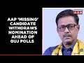 After AAP's 'Kidnapping' Charge At BJP, Missing Candidate Withdraws Nomination | Breaking News