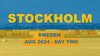 Stockholm Aug 2024 - Day 2